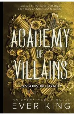 Lessons in Loyalty: Aphrodite and Adonis Dark Academia Romantasy Greek Mythology Retelling - Ever King