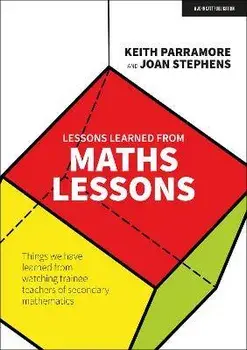 Lessons learned from maths lessons. Things we have learned from watching trainee teachers of secondary mathematics, Paperback/Joan Stephens