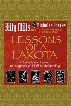 Lessons of a Lakota: A Young Man's Journey to Happiness and Self-Understanding, Paperback/Billy Mills