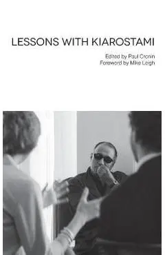 Lessons with Kiarostami - Abbas Kiarostami