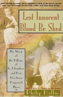 Lest Innocent Blood Be Shed - Philip P. Hallie