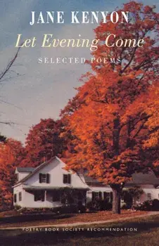 Let Evening Come, Paperback/Jane Kenyon