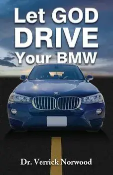 Let God Drive Your BMW, Paperback/Verrick Norwood