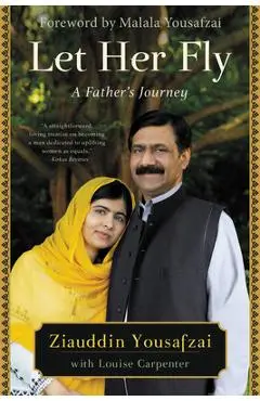 Let Her Fly: A Father's Journey - Malala Yousafzai