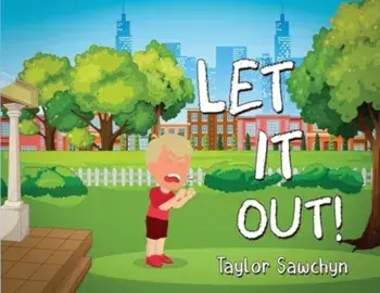 Let It Out!, Paperback/Taylor Sawchyn