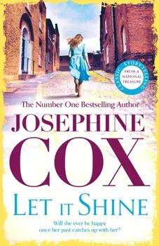Let It Shine. A gripping saga of greed, integrity and love, Paperback/Josephine Cox