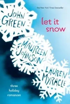 Let It Snow: Three Holiday Romances, Paperback/John Green