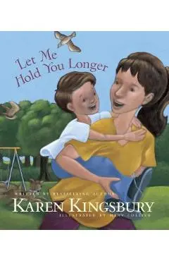 Let Me Hold You Longer - Karen Kingsbury