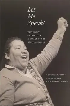 Let Me Speak!. Testimony of Domitila, a Woman of the Bolivian Mines, New Edition, Paperback/Moema Viezzer