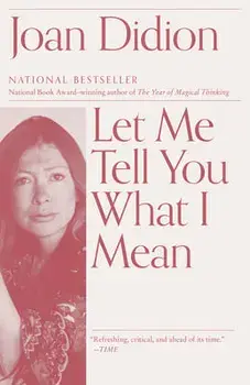 Let Me Tell You What I Mean, Paperback/Joan Didion