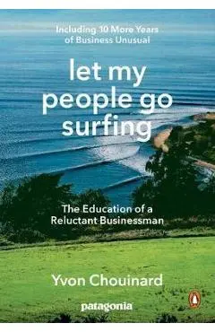 Let My People Go Surfing - Yvon Chouinard