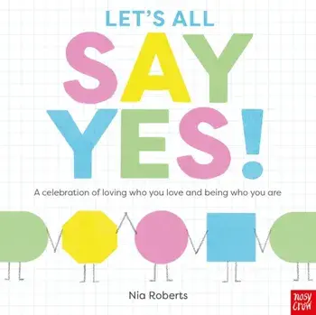 Let's All Say Yes!, Hardback/Nia (Head Of Design) Roberts