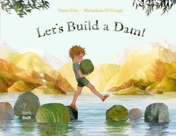Let's Build a Dam!, Hardback/Mariachiara Di Giorgio