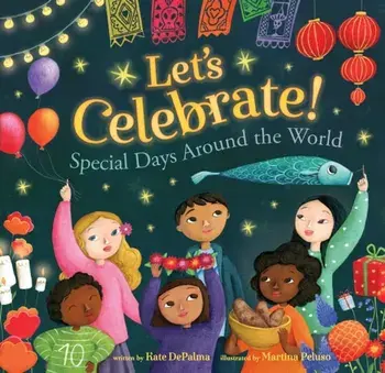 Let's Celebrate!. Special Days Around the World, Paperback/Kate DePalma