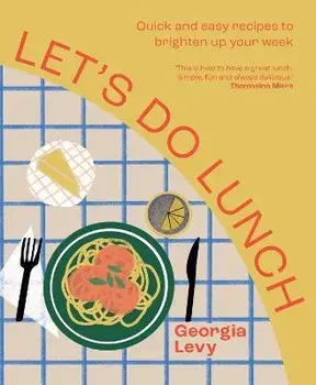 Let's Do Lunch, Hardback/Georgia Levy