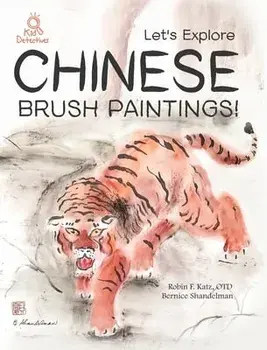 Let's Explore Chinese Brush Paintings!, Hardcover/Robin Fran Katz
