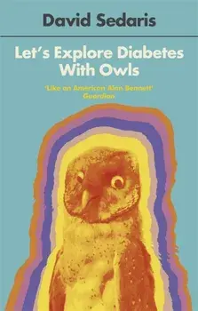 Let's Explore Diabetes With Owls, Paperback/David Sedaris
