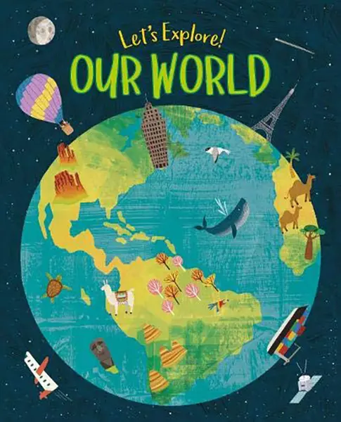 Let's Explore! Our World | Claire Philip