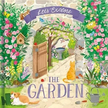 Let'S Explore the Garden, Board book/Laura Garnerburt
