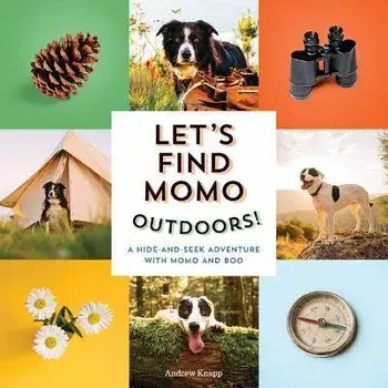 Let's Find Momo Outdoors!: A Hide-And-Seek Adventure with Momo and Boo, Board book/Andrew Knapp