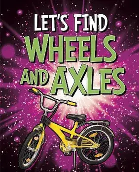 Let's Find Wheels and Axles, Paperback/Wiley Blevins
