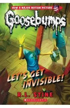 Let's Get Invisible! (Classic Goosebumps #24), Volume 24 - R. L. Stine