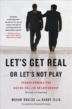 Let's Get Real or Let's Not Play: Transforming the Buyer/Seller Relationship, Hardcover/Mahan Khalsa