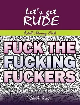 Let's Get Rude: Adult Coloring Book, Hardcover/Blush Design