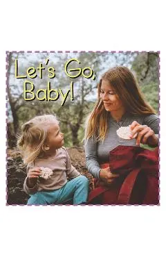 Let's Go, Baby! - Flowerpot Press