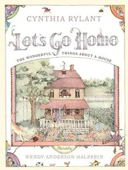 Let's Go Home: The Wonderful Things about a House, Hardcover/Wendy Anderson Halperin