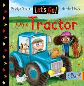Let's Go! On a Tractor, Board book/Rosalyn Albert