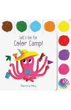 Let's Go to Color Camp!: Beginning Baby - Nicola Slater
