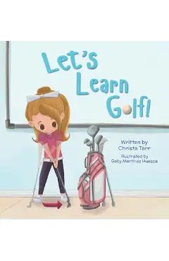 Let's Learn Golf! - Christa Tarr