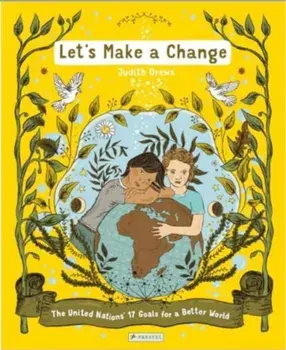 Let's Make a Change. The United Nations 17 Goals for a Better World, Hardback/Judith Drews