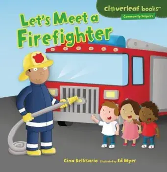 Let's Meet a Firefighter, Paperback/Gina Bellisario