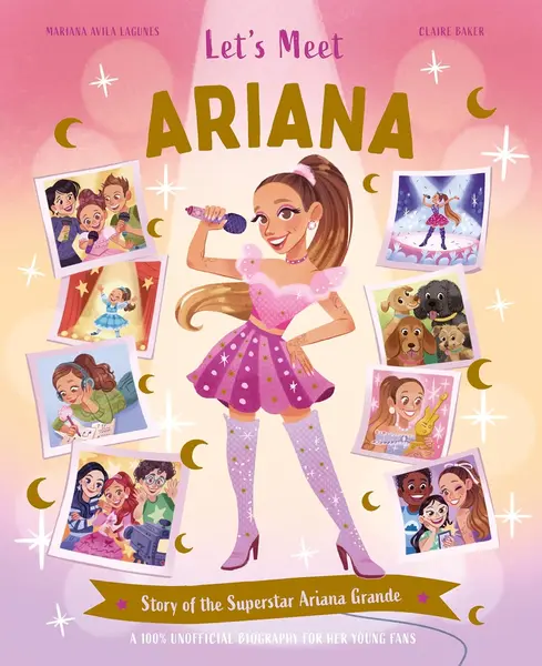 Let's Meet Ariana: Story of the Superstar Ariana Grande