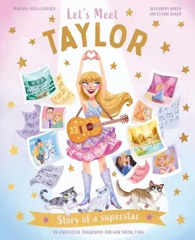 Let's Meet Taylor. Story of a superstar, Paperback/Alexandra Koken