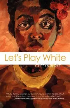 Let's Play White - Chesya Burke