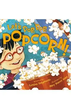 Let's Pop, Pop, Popcorn! - Cynthia Schumerth