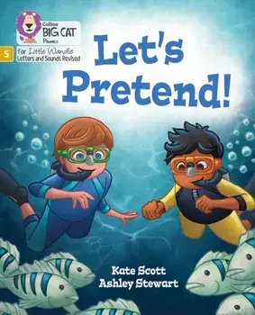 Let's Pretend!. Phase 5, Paperback/Kate Scott