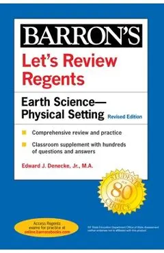 Let's Review Regents: Earth Science--Physical Setting Revised Edition - Edward J. Denecke