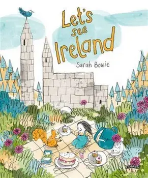 Let's See Ireland!, Hardback/Sarah Bowie