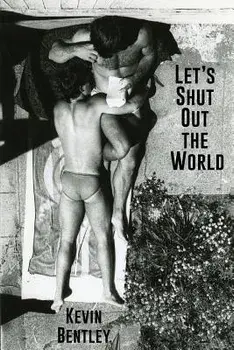 Let's Shut Out the World, Paperback/Kevin Bentley