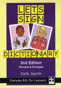 Let's Sign Dictionary: Everyday BSL for Learners. 2nd revised and enlarged ed, Paperback/Cath Smith