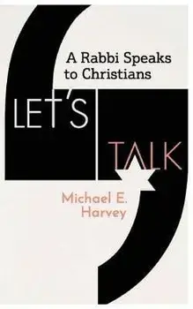 Let's Talk: A Rabbi Speaks to Christians, Paperback/Michael E. Harvey