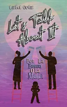 Let's Talk About It: Por La Buena O La Mala, Paperback/Lizbel Ortiz