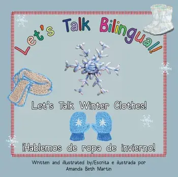Let's Talk Winter Clothes!/¡Hablemos de ropa de invierno!, Paperback/Amanda Beth Martin