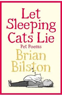 Let Sleeping Cats Lie - Pet Poems - Brian Bilston