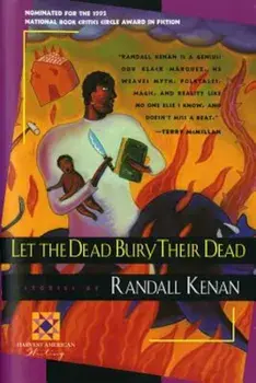 Let the Dead Bury Their Dead, Paperback/Randall Kenan