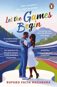 Let the Games Begin. One sizzling hot Greek summer. Two winners. The biggest competition in the world., Paperback/Rufaro Faith Mazarura
